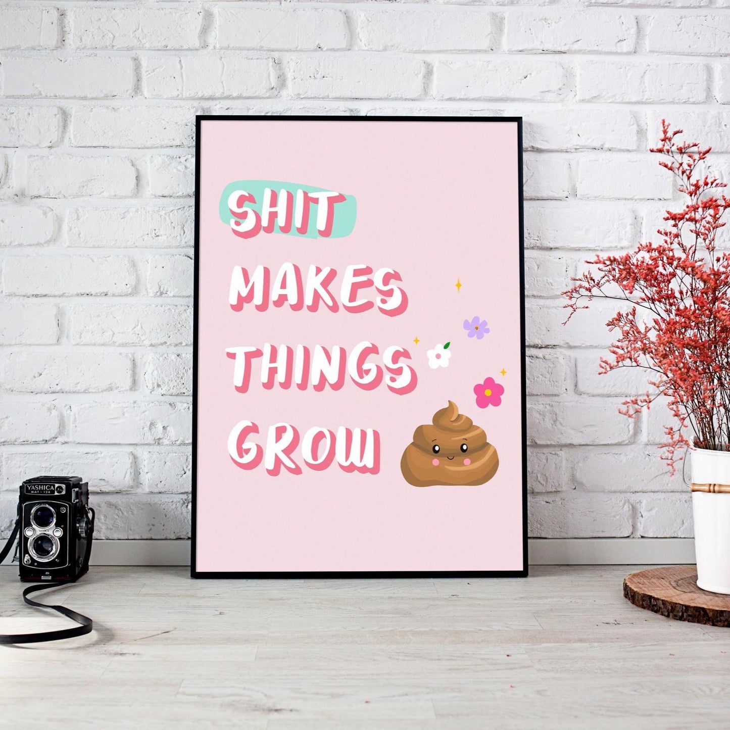 Shit Makes Things Grow Print | Pink Affirmation Art