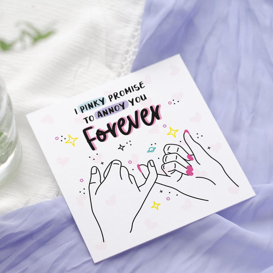 Pinky promise to annoy you forever | Love | Valentines Day | Love Card | Romantic | Anniversary | Galentines