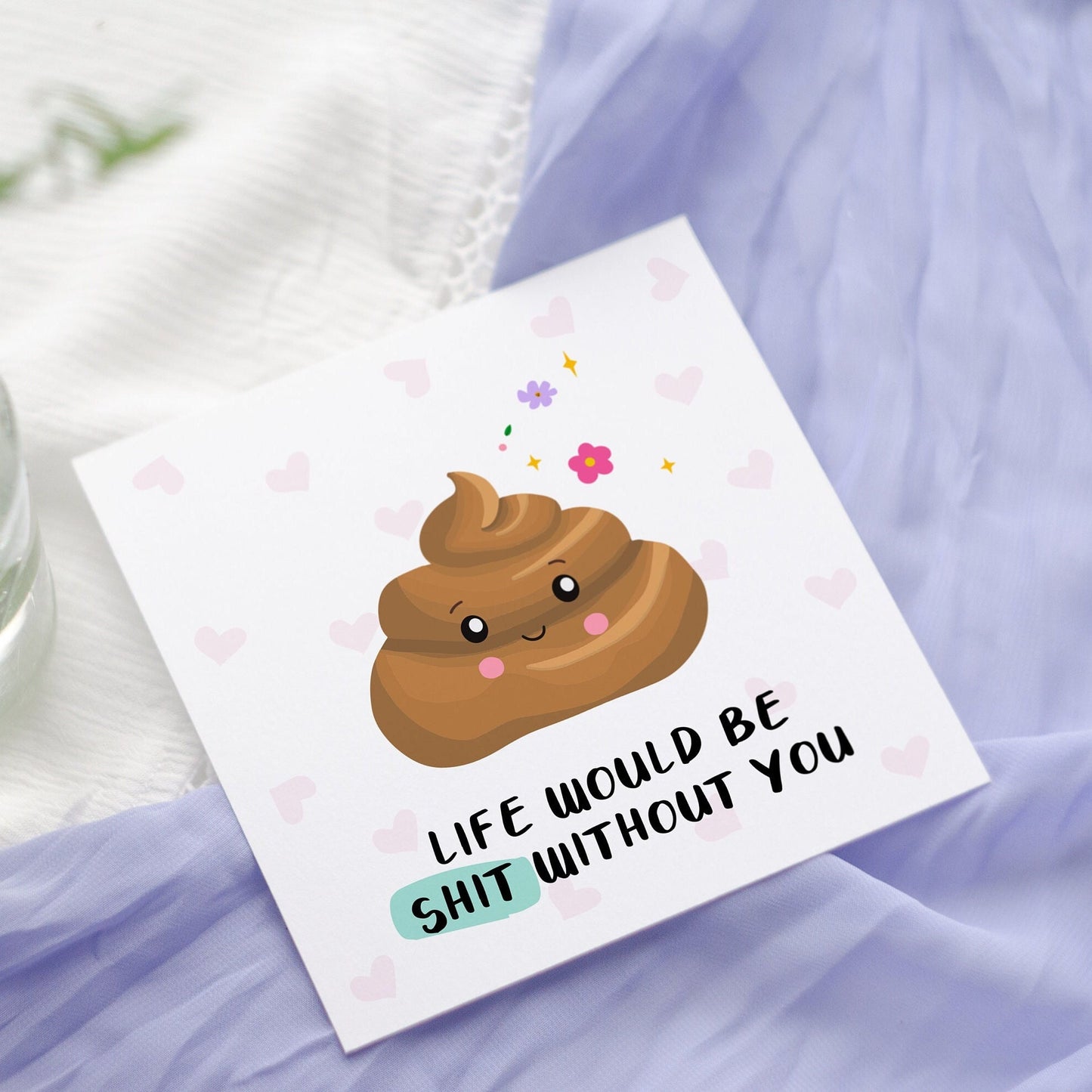 Life would be shit without you | Valentines Day | Love Card | Romantic | Anniversary