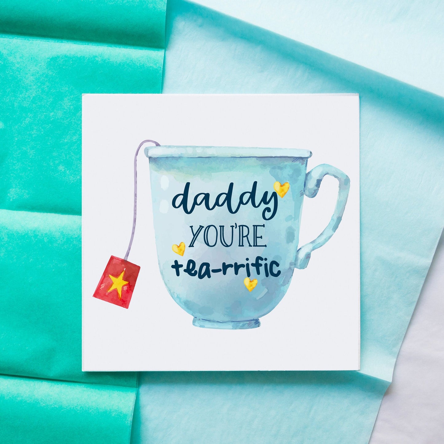 Daddy You're Tearrific Father's Day Card